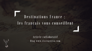 destinations france les français conseillent