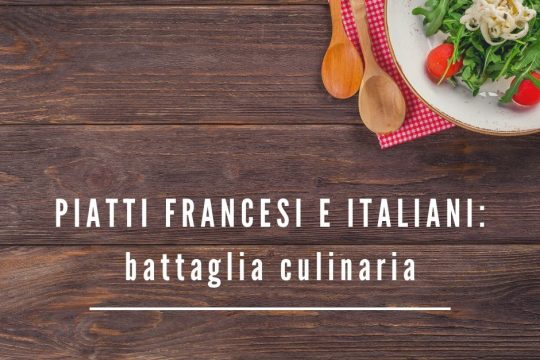 battaglia culinaria piatti francesi e italiani